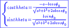 2$\blue\fbox{\{{cos\theta=\frac{-a-bcos\phi_0}{\sqrt{a^2+b^2+2abcos\phi_0}}\\sin\theta=\frac{bsin\phi_0}{\sqrt{a^2+b^2+2abcos\phi_0}}}